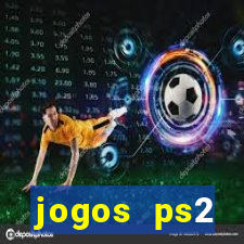 jogos ps2 traduzidos pt br